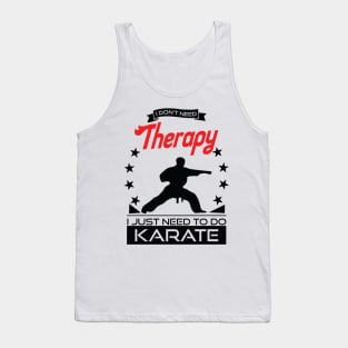 Karate - Better Than Therapy Gift For Karateka Tank Top